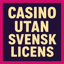 Utländska Casino utan Svensk Licens En Guide till Spelupplevelsen