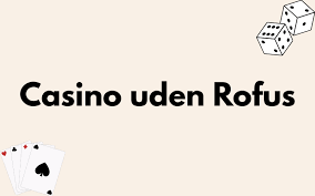 Find det Bedste Live Casino Uden Rufus Find det Bedste Live Casino Uden Rufus
