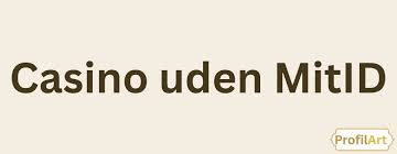 Udforskning af Online Casino Uden MitID Spil uden Bekymringer